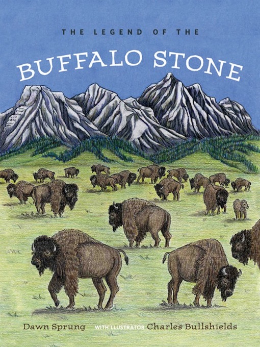 Title details for The Legend of the Buffalo Stone by Dawn Sprung - Available